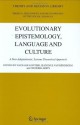 Evolutionary Epistemology, Language and Culture : A non-adaptationist, systems theoretical Approach - Nathalie Gontier, Jean Paul Van Bendegem, Diederik Aerts