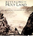 Revealing the Holy Land: The Photographic Exploration of Palestine - Kathleen Stewart Howe