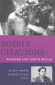 Bodily Citations: Religion and Judith Butler - Ellen T. Armour, Susan M. St. Ville, Amy Hollywood, Judith Butler, Susanne Mrozik, Ken Stone, Teresa J. Hornsby, Karen Trimble Alliaume, Christina K. Hutchins, Claudia Schippert, Saba Mahmood, Rebecca Schneider