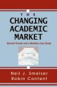 The Changing Academic Market: General Trends and a Berkeley Case Study - Neil J. Smelser, Robin Content