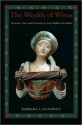 The Wealth of Wives: Women, Law & Economy in Late Medieval London - Barbara A. Hanawalt