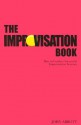 The Improvisation Book: How to Conduct Successful Improvisation Sessions - John Abbott