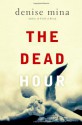 The Dead Hour - Denise Mina