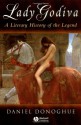 Lady Godiva: A Literary History of the Legend - Daniel Donoghue