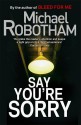 Say You're Sorry - Michael Robotham