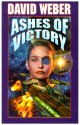 Ashes of Victory - David Weber