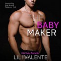 The Baby Maker - Self Taught Ninja, Lili Valente, Sebastian York, Andi Arndt