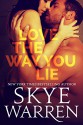 Love the Way You Lie (Stripped Book 1) - Skye Warren