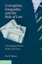 Corruption, Inequality, and the Rule of Law: The Bulging Pocket Makes the Easy Life - Eric M. Uslaner