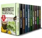 Wilderness Survival Box Set (10 in 1): Your Guide to the Essentials of Surviving Outdoors (Sustainable Living & Homesteading) - Lonnie Carr, Corey Kidd, Cody Green, Sam Gallagher, Sergio Rogers, Ross Newman, Gram Harris, Parker Harris, Simon Brody, Adele Pierce