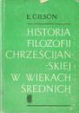 Historia filozofii chrześcijańskiej w wiekach średnich - Étienne Gilson