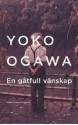 En gåtfull vänskap - Yōko Ogawa, Vibeke Emond