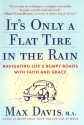 It's Only a Flat Tire in the Rain: Navitating Life's Bumpy Roads with Faith and Grace - Max Davis