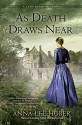 As Death Draws Near - Anna Lee Huber