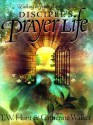 Disciples Prayer Life Study Book - T.W. Hunt, Catherine Walker