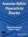 Attention-Deficit/Hyperactivity Disorder: What Professionals Need to Know - Donna Geffner