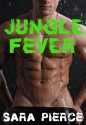 Jungle Fever: A Don't Tell story - Sara Pierce