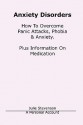 Anxiety Disorders. Concise Blueprint to Overcome Panic Attacks, Phobia & Anxiety. Plus Information on Medication - J. Stevenson