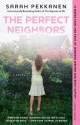 The Perfect Neighbors: A Novel - Sarah Pekkanen
