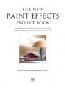 The New Paint Effects Project Book: Learn 100 Decorative Painting Techniques, with Practical Examples and Step-by-Step Projects to Transform Your Home - Sacha Cohen, Maggie Philo