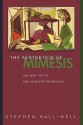 The Aesthetics of Mimesis: Ancient Texts and Modern Problems - Stephen Halliwell