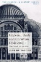 Imperial Unity and Christian Divisions: The Church 450-680 A.D. (The Church in History) - John Meyendorff