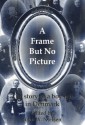 A Frame But No Picture: The Story of a Boy Left in Denmark - Ninna Engskow, Anders Hansen