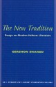 The New Tradition: Essays on Modern Hebrew Literature - Gershon Shaked