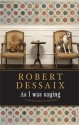 As I Was Saying - Robert Dessaix