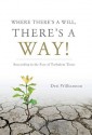 Where There's a Will, There's a Way!: Succeeding in the Face of Turbulent Times - Desi Williamson