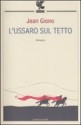 L'ussaro sul tetto - Jean Giono, Liliana Magrini