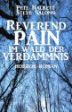 Reverend Pain 7 - Im Wald der Verdammnis (Horror-Roman) (German Edition) - Pete Hackett, Steve Salomo, Steve Mayer