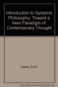 Introduction to Systems Philosophy: Toward a New Paradigm of Contemporary Thought - Ervin Laszlo