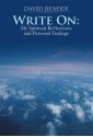 WRITE ON: My Spiritual Reflections and Personal Feelings - David Bender