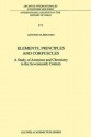 Elements, Principles And Corpuscles: A Study Of Atomism And Chemistry In The Seventeenth Century (International Archives Of The History Of Ideas Archives Internationales D'histoire Des Idées) - Antonio Clericuzio