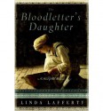 [ [ [ The Bloodletter's Daughter (Novels of Old Bohemia #0) [ THE BLOODLETTER'S DAUGHTER (NOVELS OF OLD BOHEMIA #0) ] By Lafferty, Linda ( Author )Sep-04-2012 Paperback - Linda Lafferty