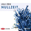 Nullzeit - Juli Zeh, Britta Steffenhagen, Thomas Sarbacher, Der Audio Verlag