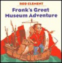 Frank's Great Museum Adventure - Rod Clement