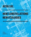 New Constellations New Ecologies - Ila Berman, Edward Mitchell