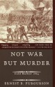 Not War But Murder: Cold Harbor 1864 - Ernest B. Furgurson