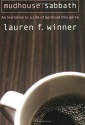 Mudhouse Sabbath: An Invitation to a Life of Spiritual Disciplines (Pocket Classics) - Lauren F. Winner