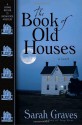 The Book of Old Houses - Sarah Graves