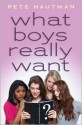 What Boys Really Want - Pete Hautman