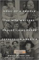 Soul of a People: The WPA Writers' Project Uncovers Depression America - David A. Taylor