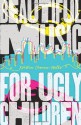 Beautiful Music for Ugly Children - Kirstin Cronn-Mills