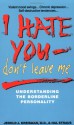 I Hate You, Don't Leave Me: Understanding the Borderline Personality - Jerold J. Kreisman, Hal Straus