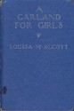 A Garland for Girls - Louisa May Alcott