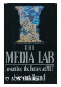 The Media Lab: Inventing the Future at MIT - Stewart Brand