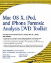 Mac OS X, iPod, and iPhone Forensic Analysis DVD Toolkit - Ryan R. Kubasiak, Sean Morrissey, Jesse Varsalone