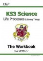 Life Processes and Living Things: Science: KS3: The Workbook: Levels 3-7 - Richard Parsons, Paddy Gannon